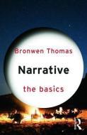 Narrative: The Basics di Bronwen Thomas edito da Taylor & Francis Ltd