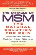 The Miracle of Msm: The Natural Solution for Pain di Stanley W. Jacob edito da BERKLEY MASS MARKET