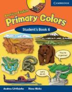 American English Primary Colors 6 Student\'s Book di Diana Hicks, Andrew Littlejohn edito da Cambridge University Press