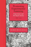 Promoting Experimental Learning di Marie Boas Hall, Hall Marie Boas edito da Cambridge University Press