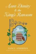 Aunt Dimity and the King's Ransom di Nancy Atherton edito da VIKING HARDCOVER