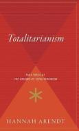 Totalitarianism: Part Three of the Origins of Totalitarianism di Hannah Arendt edito da NEW HARVEST