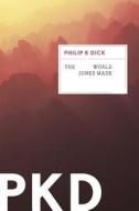 The World Jones Made di Philip K. Dick edito da MARINER BOOKS