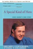 A Special Kind of Hero di Chris Burke, Jo Beth McDaniel, Mcdaniel edito da iUniverse