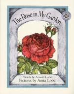 The Rose in My Garden di Arnold Lobel edito da HARPERCOLLINS