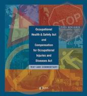 The Occupational Health and Safety Act: An Extract Form South African Labour Law di Paul Benjamin edito da Juta & Company