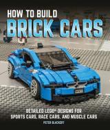How to Build Brick Cars di Peter Blackert edito da Motorbooks International
