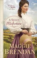 Brendan, M: A Sweet Misfortune di Maggie Brendan edito da Baker Publishing Group