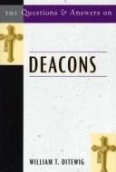 101 Questions & Answers on Deacons di William T. Ditewig edito da Paulist Press International,U.S.