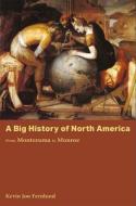 A Big History Of North America di Kevin Jon Fernlund edito da University Of Missouri Press