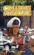 Cimarron Sunrise di Brenda Turner edito da Yorkshire Publishing