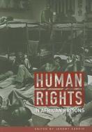 Human Rights In African Prisons edito da Ohio University Press