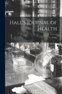 Hall's Journal of Health; v. 9 1862 di Anonymous edito da LIGHTNING SOURCE INC