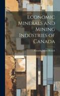 Economic Minerals and Mining Industries of Canada edito da LEGARE STREET PR