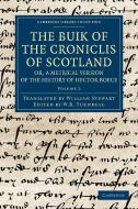 The Buik of the Croniclis of Scotland; Or, a Metrical Version of the History of Hector Boece - Volume 2 di Hector Boece edito da Cambridge University Press