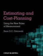 Estimating and Cost Planning Using the New Rules of Measurement di Sean D. C. Ostrowski edito da Wiley-Blackwell