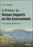 The Environmental Transformation Of Earth: Old Pla Net, New Ape di Heneghan edito da John Wiley And Sons Ltd
