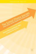 The School Choice Journey di Thomas Stewart, Patrick J. Wolf edito da Palgrave Macmillan