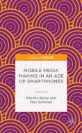 Mobile Media Making in an Age of Smartphones edito da Palgrave Macmillan