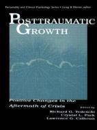 Posttraumatic Growth: Positive Changes in the Aftermath of Crisis edito da ROUTLEDGE