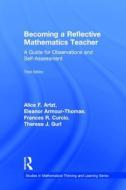 Becoming a Reflective Mathematics Teacher.: A Guide for Observations and Self-Assessment di Alice F. Artzt, Eleanor Armour-Thomas, Frances R. Curcio edito da ROUTLEDGE