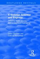 A Victorian Scientist And Engineer di Gillian Cookson, Colin Hempstead edito da Taylor & Francis Ltd