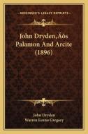 John Drydenacentsa -A Centss Palamon and Arcite (1896) di John Dryden edito da Kessinger Publishing