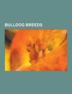 Bulldog Breeds di Source Wikipedia edito da University-press.org