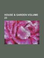 House & Garden Volume 23 di Books Group edito da Rarebooksclub.com