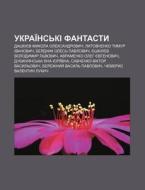 Ukrai Ns'ki Fantasty: Dashkiyev Mykola O di Dzherelo Wikipedia edito da Books LLC, Wiki Series