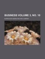 Business Volume 3, No. 10 di Burroughs Adding Machine Company edito da Rarebooksclub.com