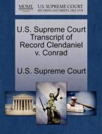 U.s. Supreme Court Transcript Of Record Clendaniel V. Conrad edito da Gale, U.s. Supreme Court Records