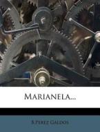 Marianela... di B.perez Galdos edito da Nabu Press