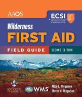 Wilderness First Aid Field Guide di Alton L. Thygerson, Steven M. Thygerson edito da Jones and Bartlett