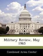 Military Review, May 1965 edito da Bibliogov