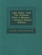Lady Susan, And, the Watsons: With a Memoir... di Jane Austen edito da Nabu Press