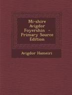Mi-Shire Avigdor Foyershin - Primary Source Edition di Avigdor Hameiri edito da Nabu Press