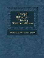 Joseph Balsamo - Primary Source Edition di Alexandre Dumas, Auguste Maquet edito da Nabu Press