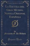 La Escuela Del Gran Mundo, Novela Original Espanola (classic Reprint) di Fernando G De Bedoya edito da Forgotten Books