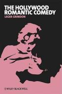 Hollywood Romantic Comedy di Grindon edito da John Wiley & Sons
