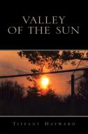 Valley Of The Sun di Debra L McMillan edito da Xlibris Corporation