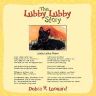 The Lubby Lubby Story di Debra R. Leonard edito da AUTHORHOUSE