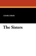 The Sisters di Georg Ebers edito da Wildside Press