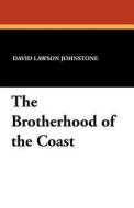 The Brotherhood of the Coast di David Lawson Johnstone edito da Wildside Press