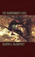The Marksman's Case di Joseph A. McCaffrey edito da AuthorHouse