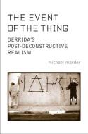 The Event of the Thing di Michael Marder edito da University of Toronto Press