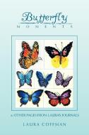 Butterfly Moments di Coffman Laura Coffman, Laura Coffman edito da Xlibris