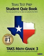 Texas Test Prep Student Quiz Book, Taks Math Grade 3 di Test Master Press edito da Createspace