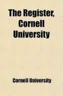 The Register, Cornell University di Cornell University edito da General Books Llc