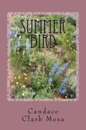 Summer Bird: A Journal of Discovery di Candace Clark Mesa edito da Createspace